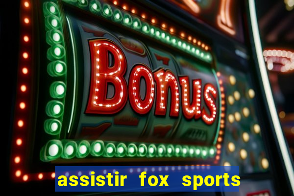 assistir fox sports 2 ao vivo